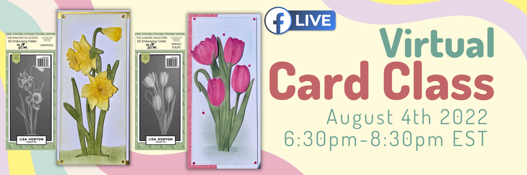 Lisa Horton Tulip and Daffodil Card Class - August 4th, 2022