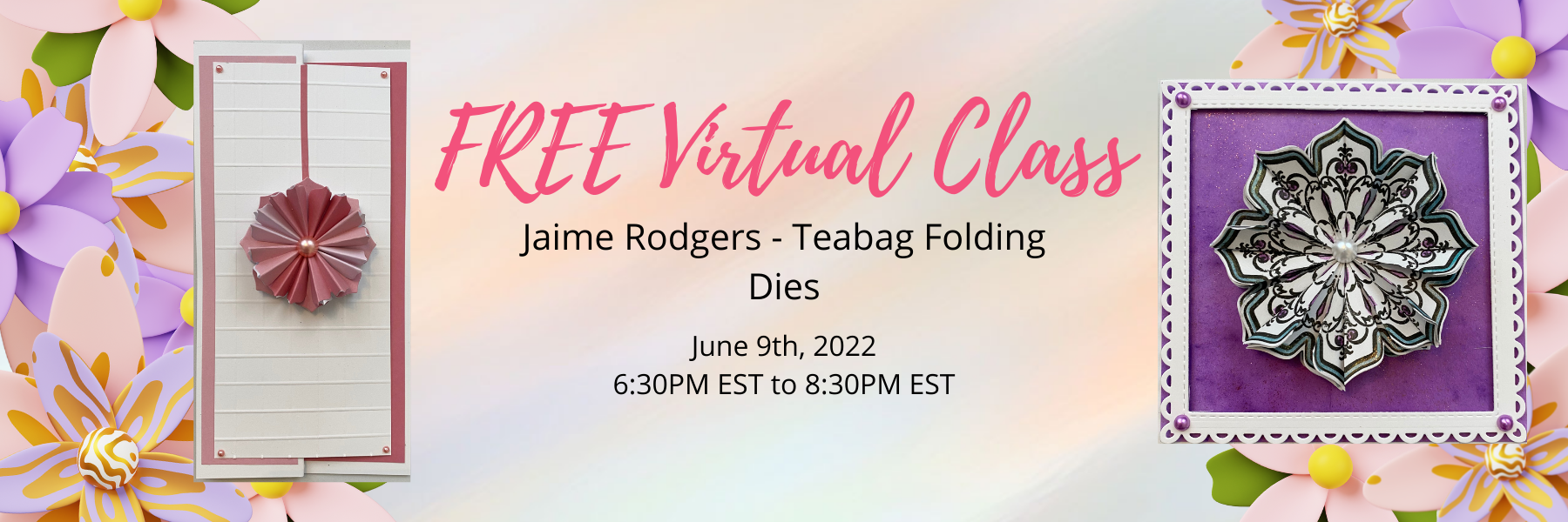 Jaime Rodgers Teabag Folding Die - June 9th 2022