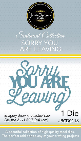 Jamie Rodgers Crafts Sorry You're Leaving Die Set