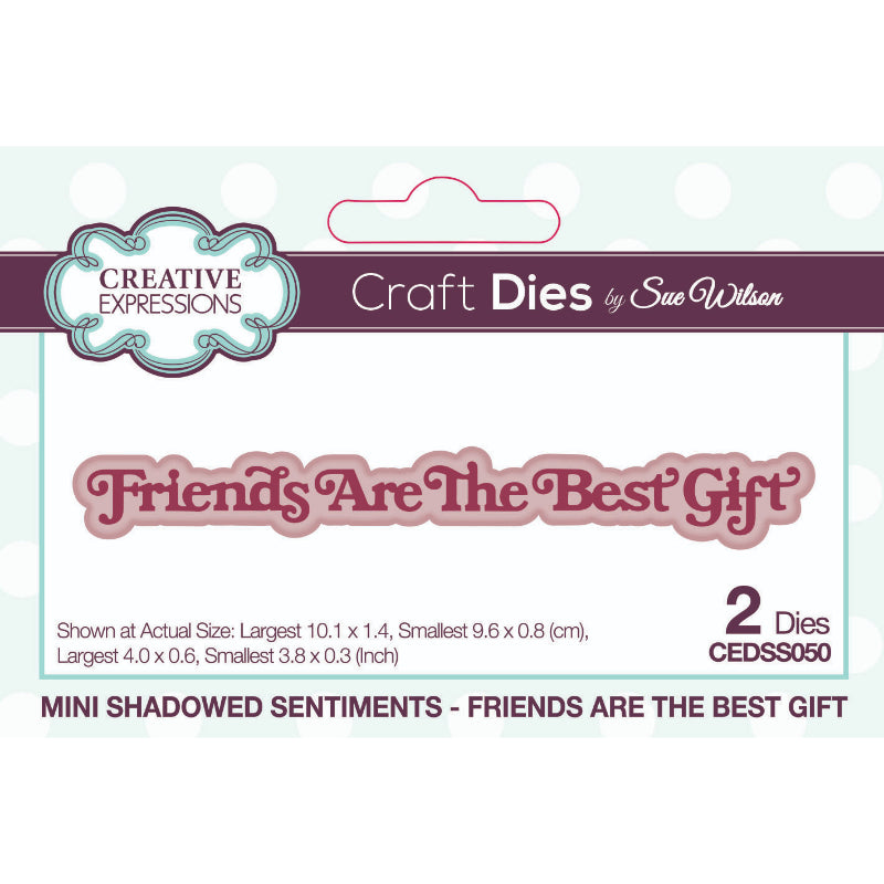 Creative Expressions Sue Wilson Mini Shadowed Sentiments Friends Are The Best Gift Craft Die