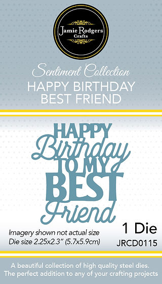 Jamie Rodgers Crafts Happy Birthday To My Best Friend Die Set