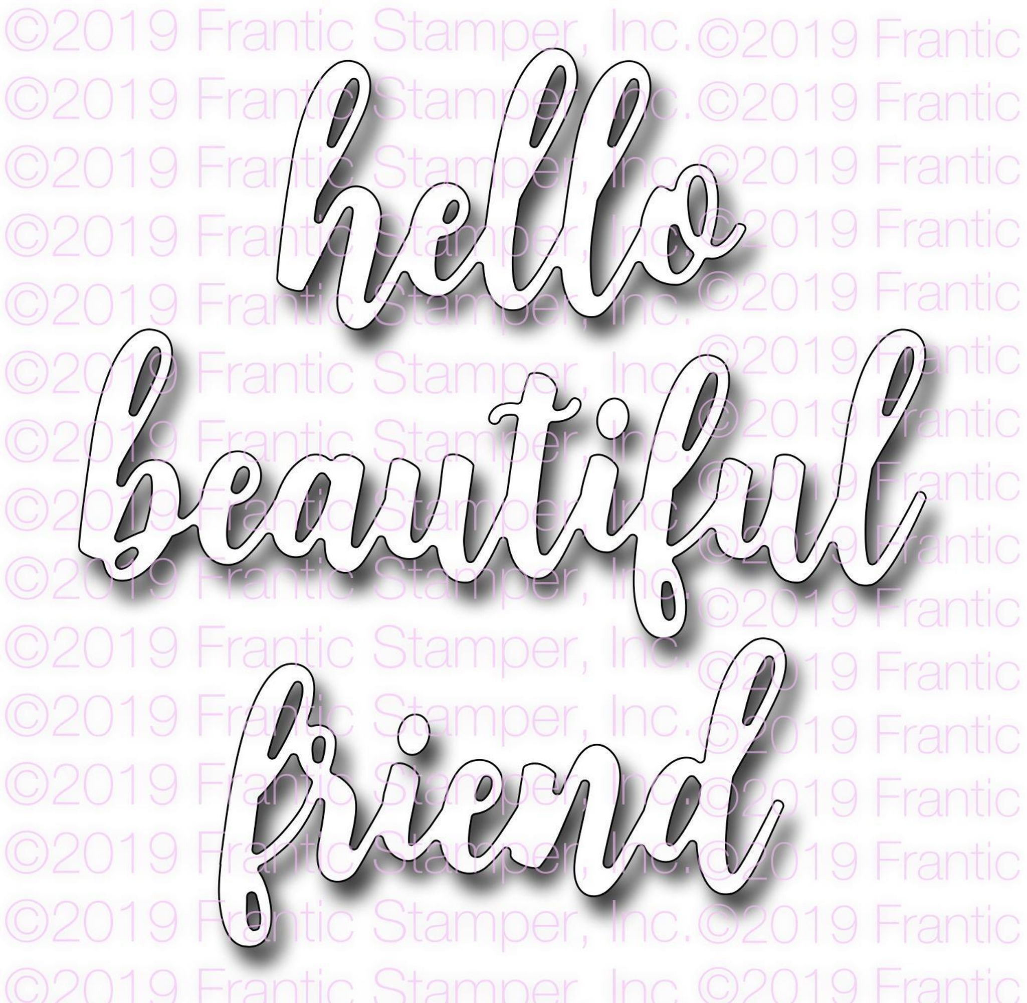 Frantic Stamper Precision Die - Hello Beautiful Friend